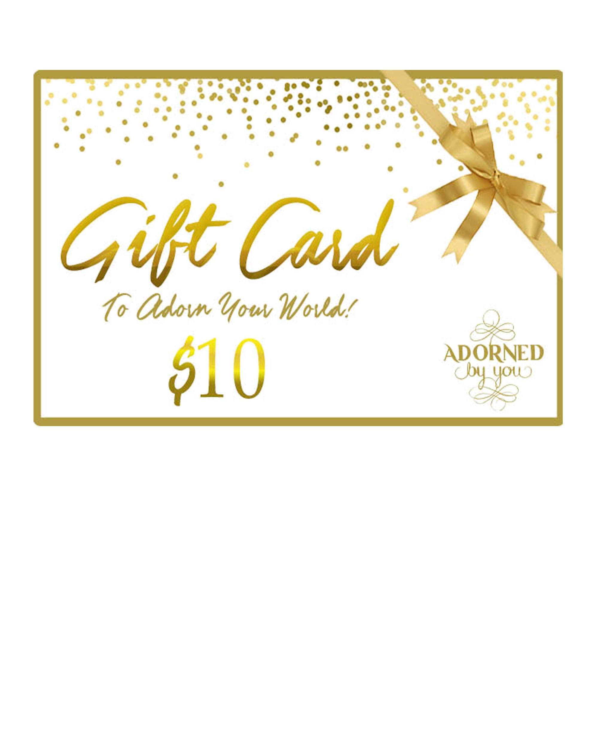 $10 Gift Card Adorned By You 